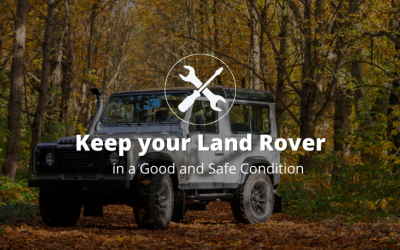 How to Keep your Land Rover in a Good and Safe Condition?